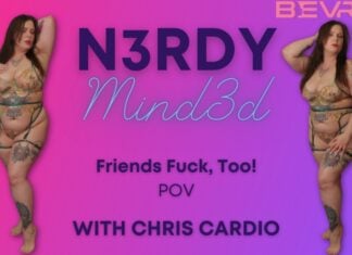 N3rdy Mind3d Chris Cardio Friends Fuck Too Pov
